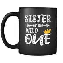 Load image into Gallery viewer, RobustCreative-Sister of The Wild One King Queen - Funny Family 11oz Funny Black Coffee Mug - 1st Birthday Party Gift - Women Men Friends Gift - Both Sides Printed (Distressed)
