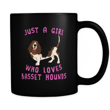 Load image into Gallery viewer, RobustCreative-Dog Lover Black Mug: Just a Girl Who Loves Basset Hounds both sides printed Animal Spirit
