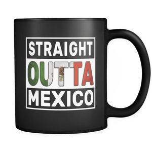 RobustCreative-Straight Outta Mexico - Mexican Flag 11oz Funny Black Coffee Mug - Independence Day Family Heritage - Women Men Friends Gift - Both Sides Printed (Distressed)