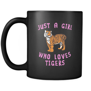 RobustCreative-Just a Girl Who Loves Tiger the Wild One Animal Spirit 11oz Black Coffee Mug ~ Both Sides Printed
