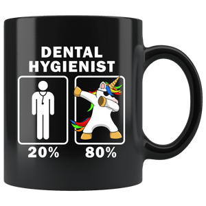 RobustCreative-Dental Hygienist Dabbing Unicorn 80 20 Principle Graduation Gift Mens - 11oz Black Mug Medical Personnel Gift Idea