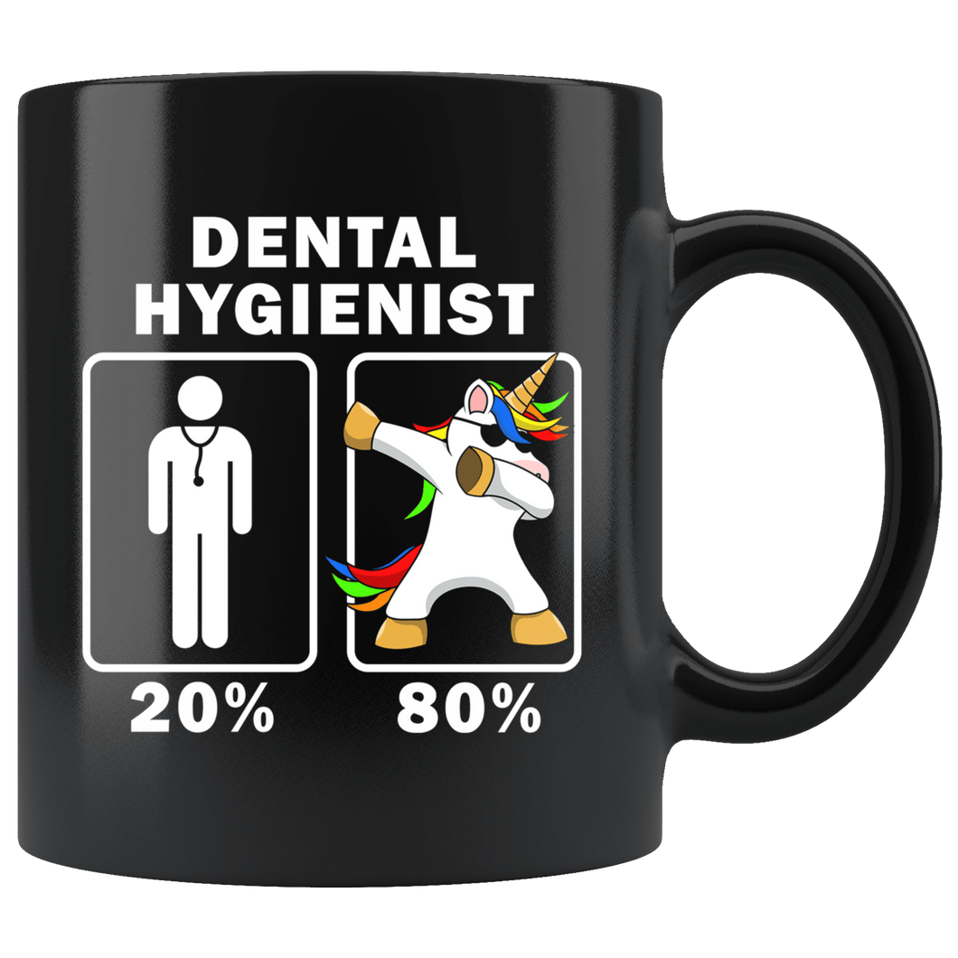 RobustCreative-Dental Hygienist Dabbing Unicorn 80 20 Principle Graduation Gift Mens - 11oz Black Mug Medical Personnel Gift Idea