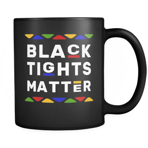 RobustCreative-Black Tights Matter - Melanin Poppin 11oz Funny Black Coffee Mug - Afro Kente Dashiki Melanin Rich Skin - Women Men Friends Gift - Both Sides Printed (Distressed)