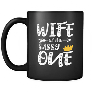 RobustCreative-Wife of The Sassy One King Queen - Funny Family 11oz Funny Black Coffee Mug - 1st Birthday Party Gift - Women Men Friends Gift - Both Sides Printed (Distressed)