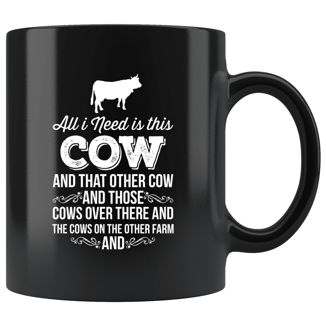 RobustCreative-All I Need Is This Cow Funny Cows Farmer Cattle Gift - 11oz Black Mug country Farm urban farmer Gift Idea