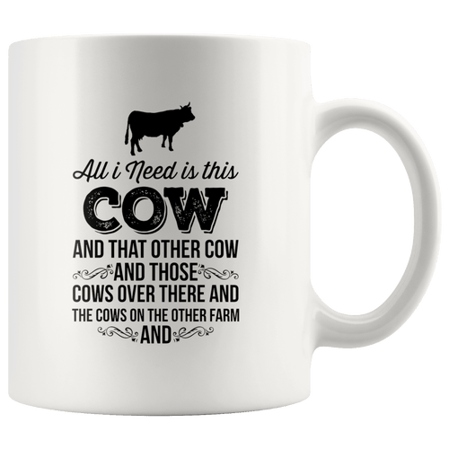RobustCreative-All I Need Is This Cow Funny Cows Farmer Cattle Gift - 11oz White Mug country Farm urban farmer Gift Idea