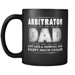 RobustCreative-Arbitrator Dad like Normal but Cooler - Fathers Day Gifts - Family Gift Gift From Kids - 11oz Black Funny Coffee Mug Women Men Friends Gift ~ Both Sides Printed