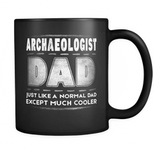 Load image into Gallery viewer, RobustCreative-Archeologist Dad like Normal but Cooler - Fathers Day Gifts - Family Gift Gift From Kids - 11oz Black Funny Coffee Mug Women Men Friends Gift ~ Both Sides Printed
