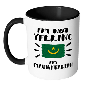 RobustCreative-I'm Not Yelling I'm Mauritanian Flag - Mauritania Pride 11oz Funny Black & White Coffee Mug - Coworker Humor That's How We Talk - Women Men Friends Gift - Both Sides Printed (Distressed)