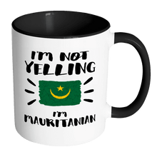 Load image into Gallery viewer, RobustCreative-I&#39;m Not Yelling I&#39;m Mauritanian Flag - Mauritania Pride 11oz Funny Black &amp; White Coffee Mug - Coworker Humor That&#39;s How We Talk - Women Men Friends Gift - Both Sides Printed (Distressed)
