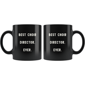 RobustCreative-Best Choir Director. Ever. The Funny Coworker Office Gag Gifts Black 11oz Mug Gift Idea