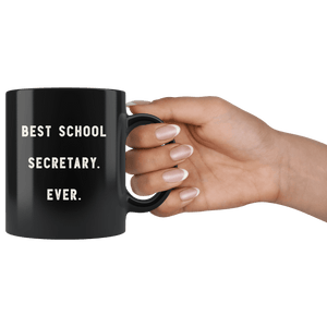 RobustCreative-Best School Secretary. Ever. The Funny Coworker Office Gag Gifts Black 11oz Mug Gift Idea