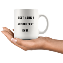 Load image into Gallery viewer, RobustCreative-Best Senior Accountant. Ever. The Funny Coworker Office Gag Gifts White 11oz Mug Gift Idea
