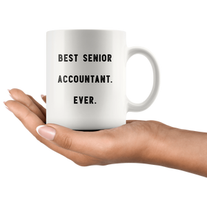 RobustCreative-Best Senior Accountant. Ever. The Funny Coworker Office Gag Gifts White 11oz Mug Gift Idea
