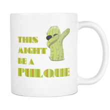 Load image into Gallery viewer, RobustCreative-Dabbing Cactus This Might Be A Pulque Cinco De Mayo Fiesta 11oz White Coffee Mug
