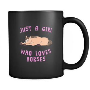 RobustCreative-Just a Girl Who Loves Horse the Wild One Animal Spirit 11oz Black Coffee Mug ~ Both Sides Printed