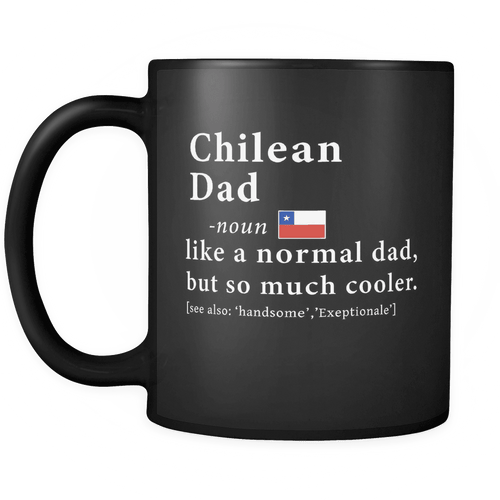 RobustCreative-Chilean Dad Definition Fathers Day Gift Flag - Chilean Pride 11oz Funny Black Coffee Mug - Chile Roots National Heritage - Friends Gift - Both Sides Printed