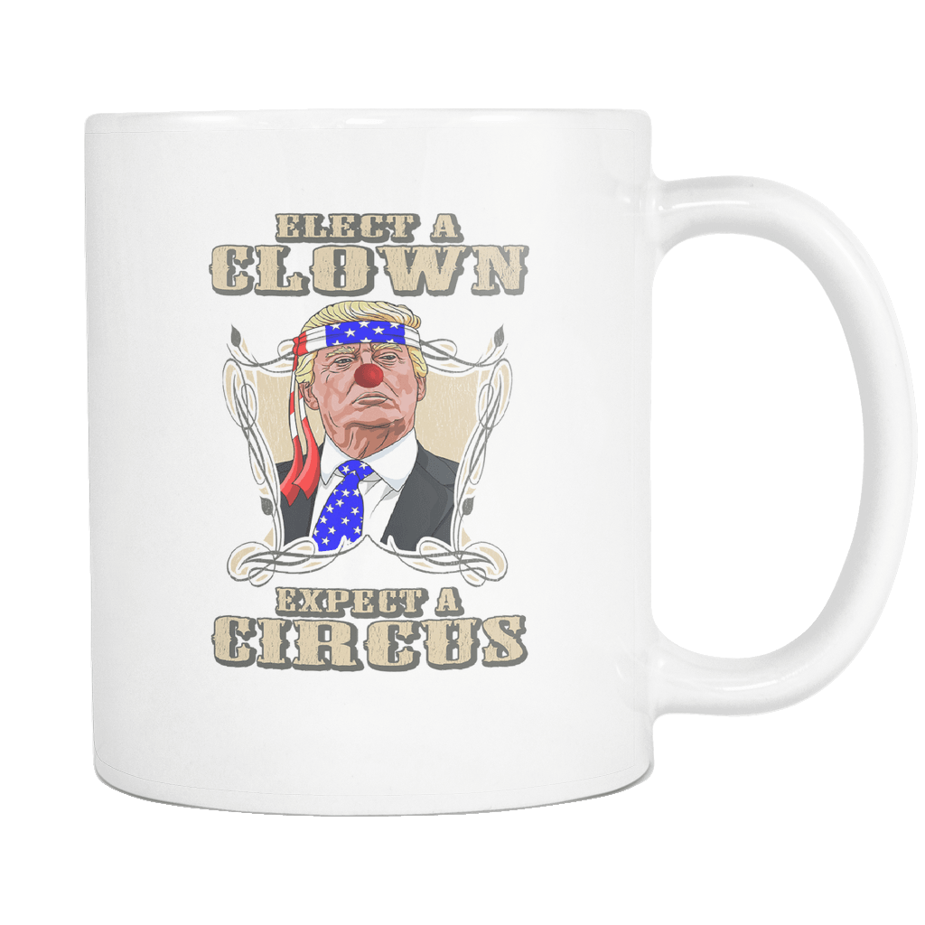 RobustCreative-Elect Clown Expect Circus - Merica 11oz Funny White Coffee Mug - Trump 4th of July Independence Day - Women Men Friends Gift - Both Sides Printed (Distressed)