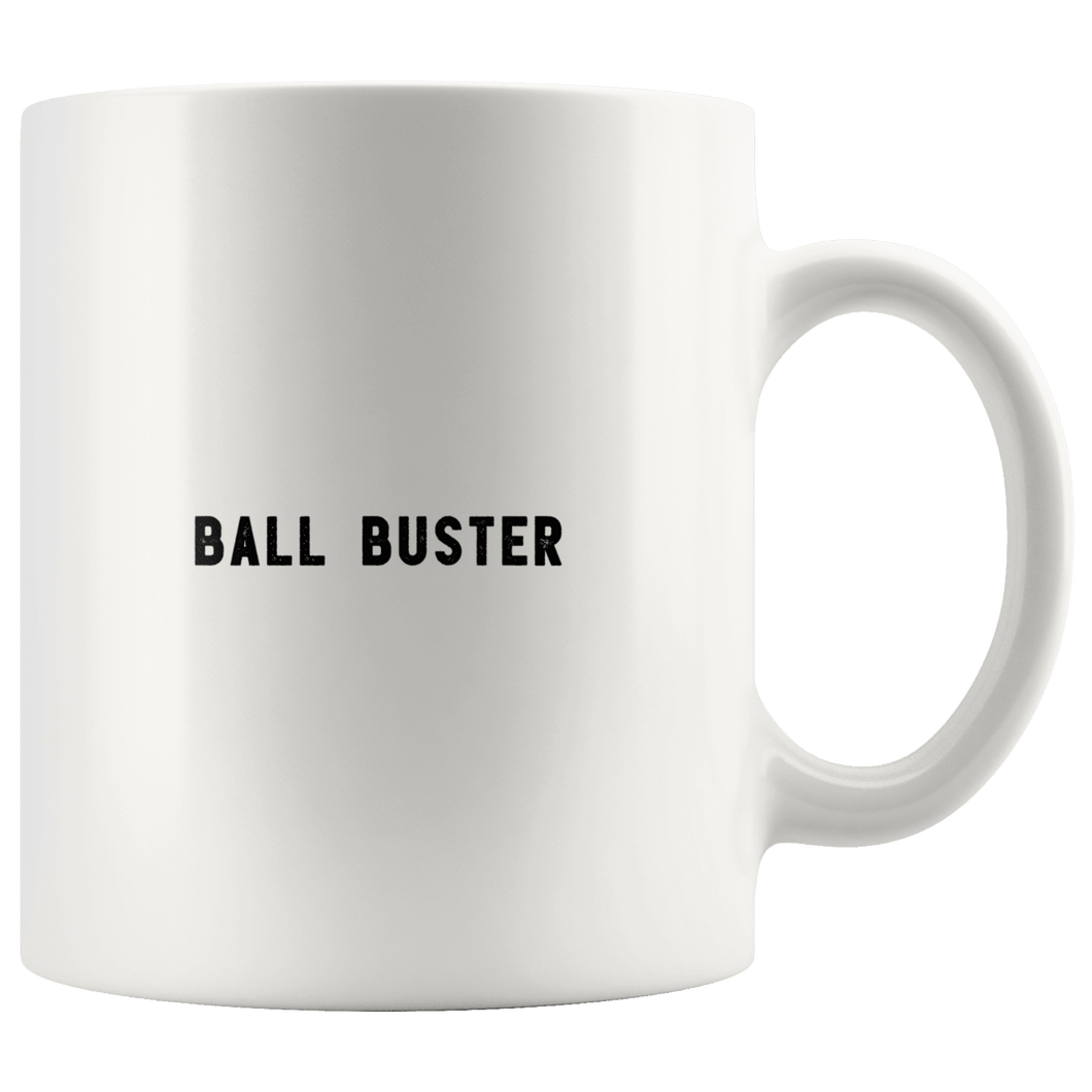 Ball Buster The Funny Coworker Office Gag Gifts White 11oz Mug Gift Id –  RobustCreative