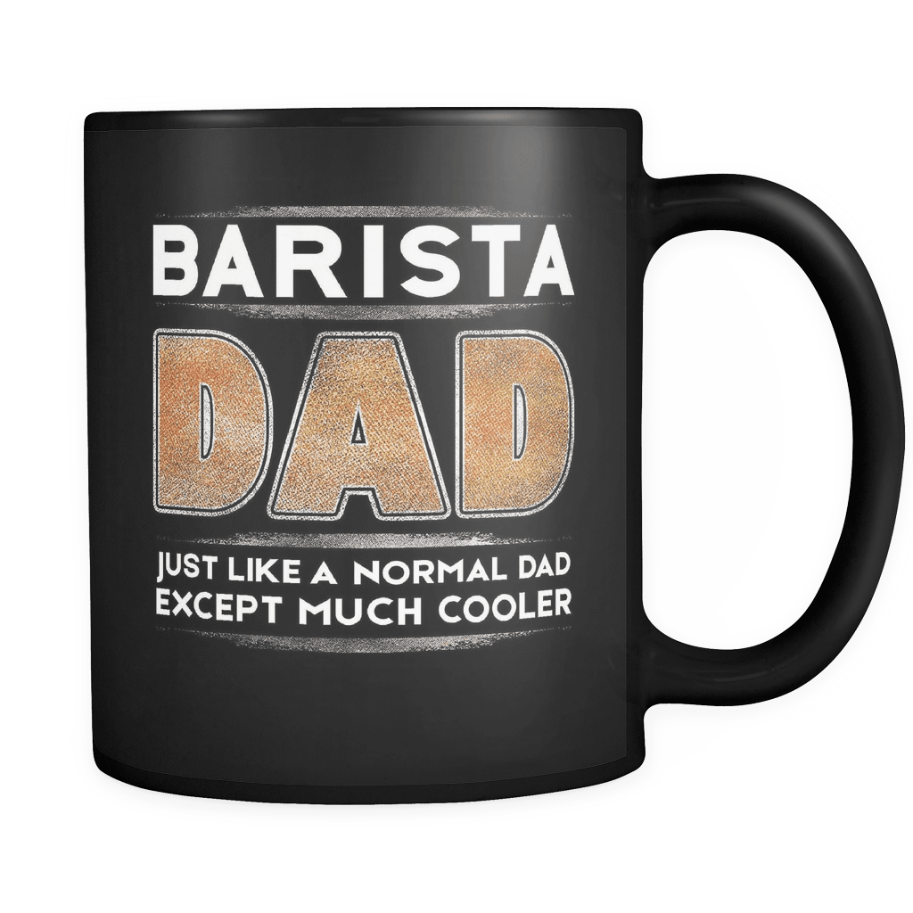 Barista Dad like Normal but Cooler - Fathers Day Gifts - Family Gift G –  RobustCreative