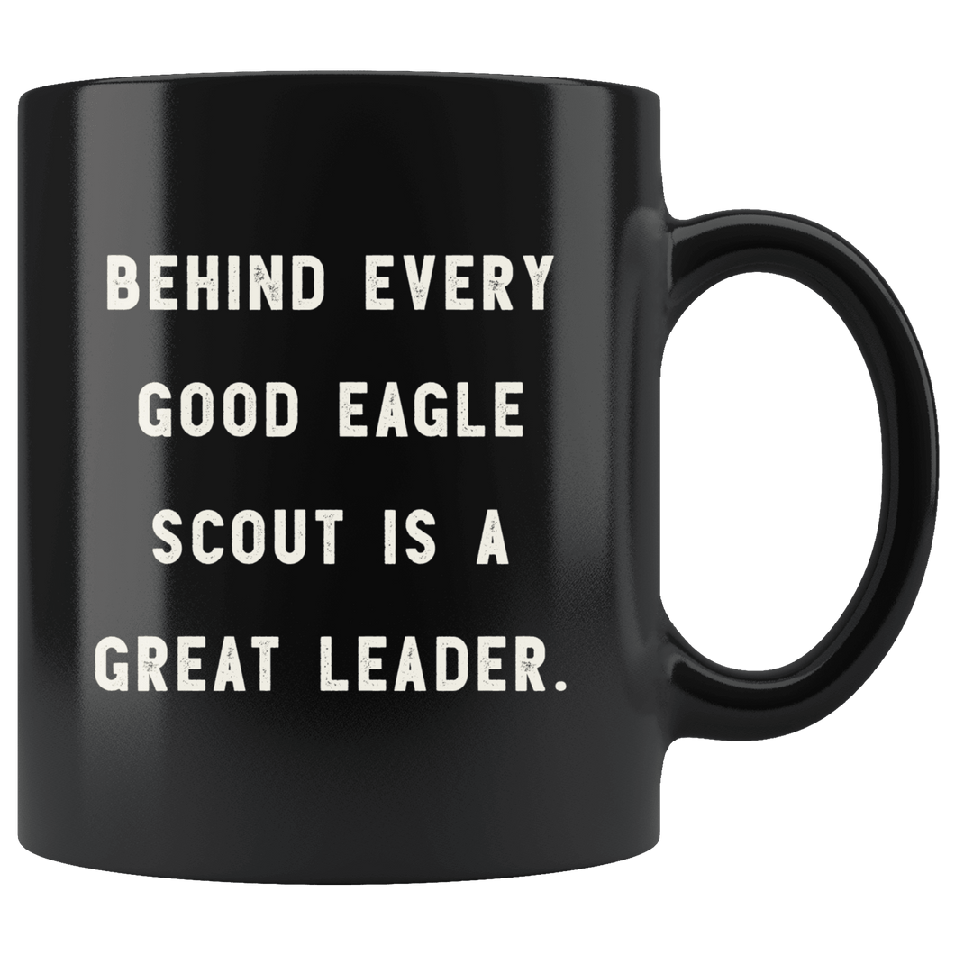 RobustCreative-Behind Every Good Eagle Scout is a Great Leader. The Funny Coworker Office Gag Gifts Black 11oz Mug Gift Idea