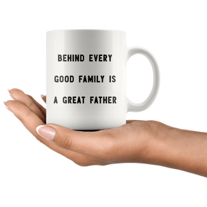 RobustCreative-Behind every Good Family is a Great Father The Funny Coworker Office Gag Gifts White 11oz Mug Gift Idea