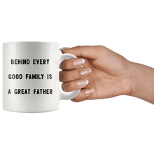 Load image into Gallery viewer, RobustCreative-Behind every Good Family is a Great Father The Funny Coworker Office Gag Gifts White 11oz Mug Gift Idea
