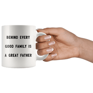 RobustCreative-Behind every Good Family is a Great Father The Funny Coworker Office Gag Gifts White 11oz Mug Gift Idea