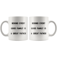 Load image into Gallery viewer, RobustCreative-Behind every Good Family is a Great Father The Funny Coworker Office Gag Gifts White 11oz Mug Gift Idea
