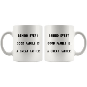 RobustCreative-Behind every Good Family is a Great Father The Funny Coworker Office Gag Gifts White 11oz Mug Gift Idea