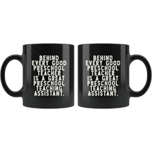 Load image into Gallery viewer, RobustCreative-Behind Every Good Preschool Teacher is a Great Preschool Teaching Assistant. The Funny Coworker Office Gag Gifts Black 11oz Mug Gift Idea
