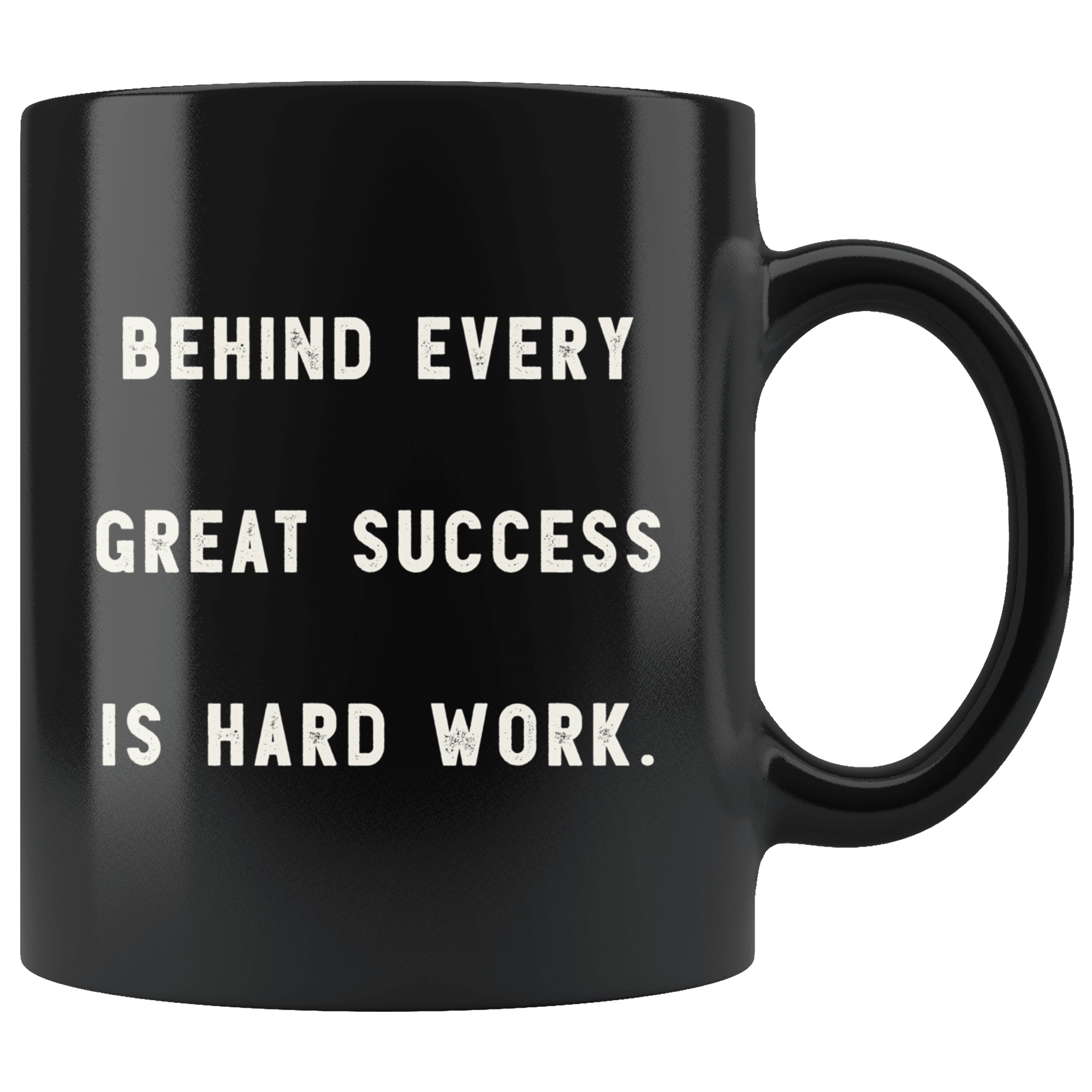 https://robustcreative.com/cdn/shop/products/behind-every-great-success-is-hard-work-the-funny-coworker-office-gag-gifts-black-11oz-mug-gift-idea-robustcreative-18368187_2000x.png?v=1576995699