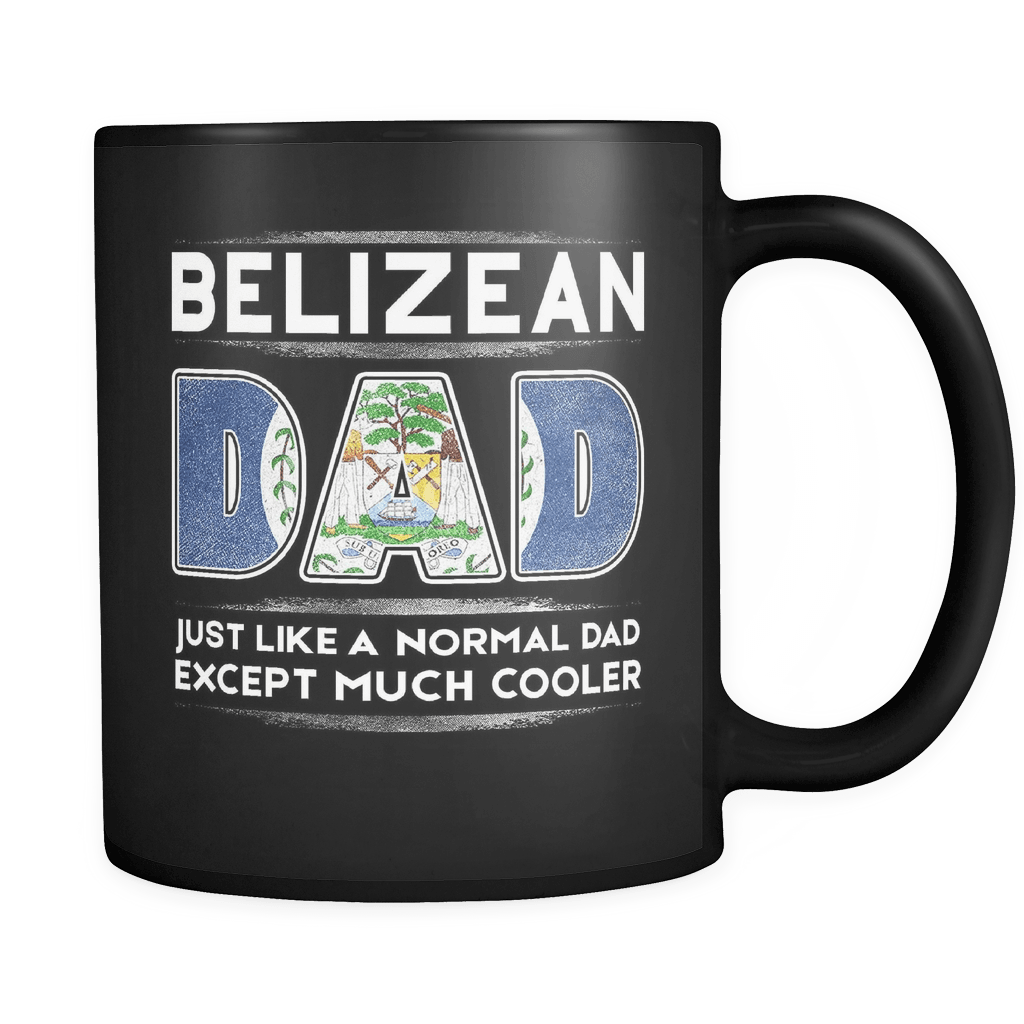 RobustCreative-Belize Dad like Normal but Cooler - Fathers Day Gifts - Family Gift Gift From Kids - 11oz Black Funny Coffee Mug Women Men Friends Gift ~ Both Sides Printed