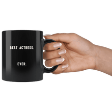 Load image into Gallery viewer, RobustCreative-Best Actress. Ever. The Funny Coworker Office Gag Gifts Black 11oz Mug Gift Idea

