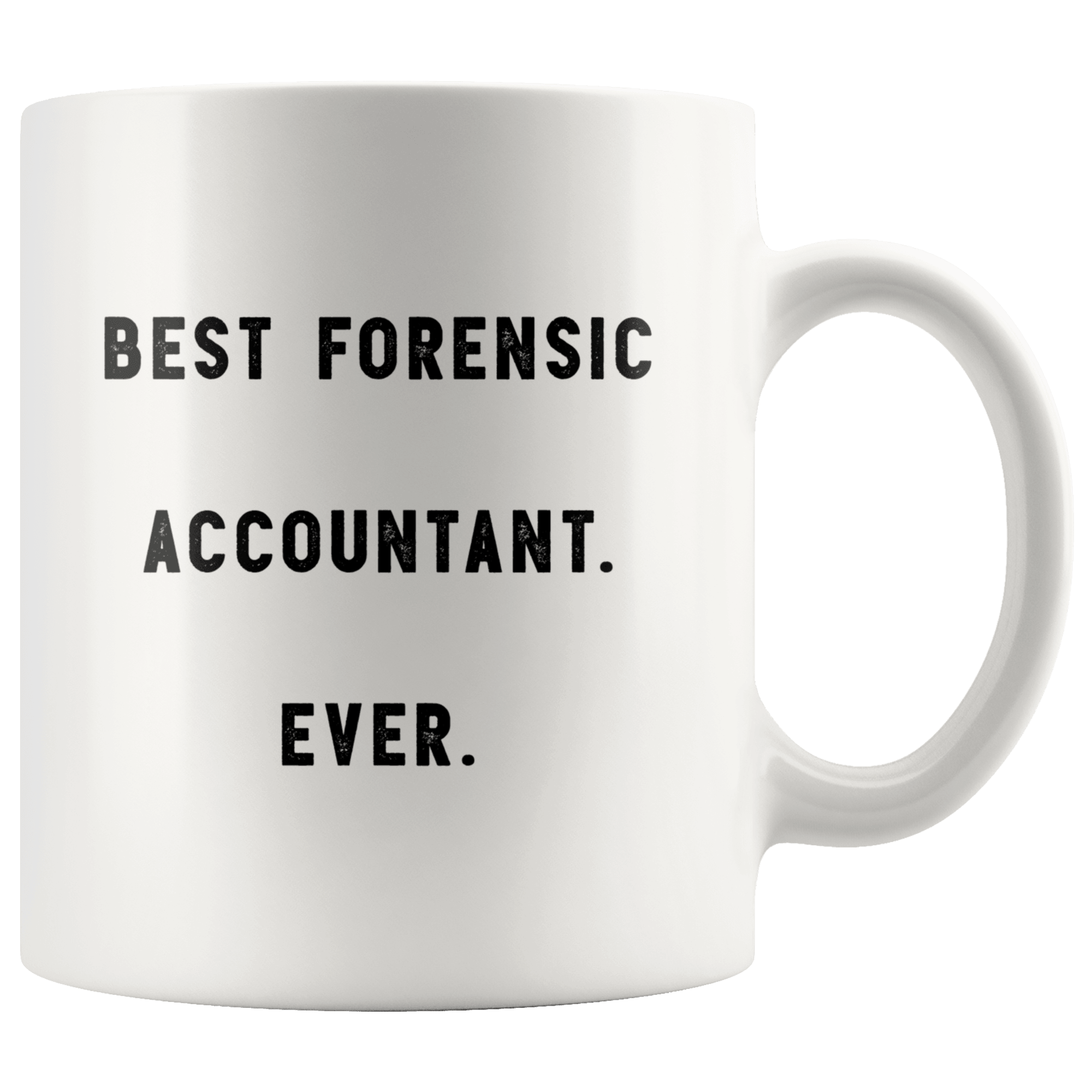 best forensic accountant ever the funny coworker office gag gifts white 11oz mug gift idea robustcreative