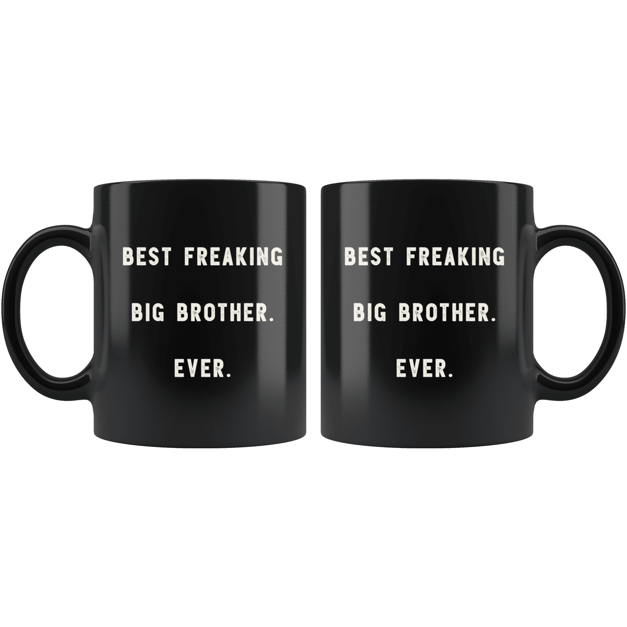 https://robustcreative.com/cdn/shop/products/best-freaking-big-brother-ever-the-funny-coworker-office-gag-gifts-black-11oz-mug-gift-idea-robustcreative-18446660_1024x1024@2x.png?v=1576996067