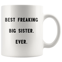 Load image into Gallery viewer, RobustCreative-Best Freaking Big Sister. Ever. The Funny Coworker Office Gag Gifts White 11oz Mug Gift Idea
