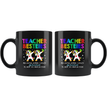 Load image into Gallery viewer, RobustCreative-Best Freinds Teaching Going Crazy Teacher Besties Black 11oz Mug Gift Idea
