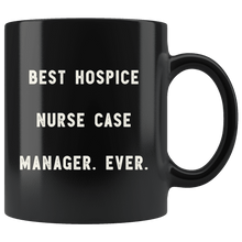 Load image into Gallery viewer, RobustCreative-Best Hospice Nurse Case Manager. Ever. The Funny Coworker Office Gag Gifts Black 11oz Mug Gift Idea
