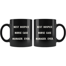 Load image into Gallery viewer, RobustCreative-Best Hospice Nurse Case Manager. Ever. The Funny Coworker Office Gag Gifts Black 11oz Mug Gift Idea
