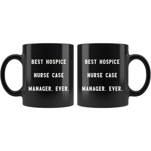 RobustCreative-Best Hospice Nurse Case Manager. Ever. The Funny Coworker Office Gag Gifts Black 11oz Mug Gift Idea