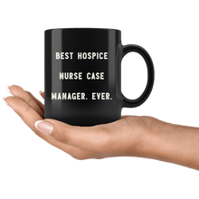 Load image into Gallery viewer, RobustCreative-Best Hospice Nurse Case Manager. Ever. The Funny Coworker Office Gag Gifts Black 11oz Mug Gift Idea
