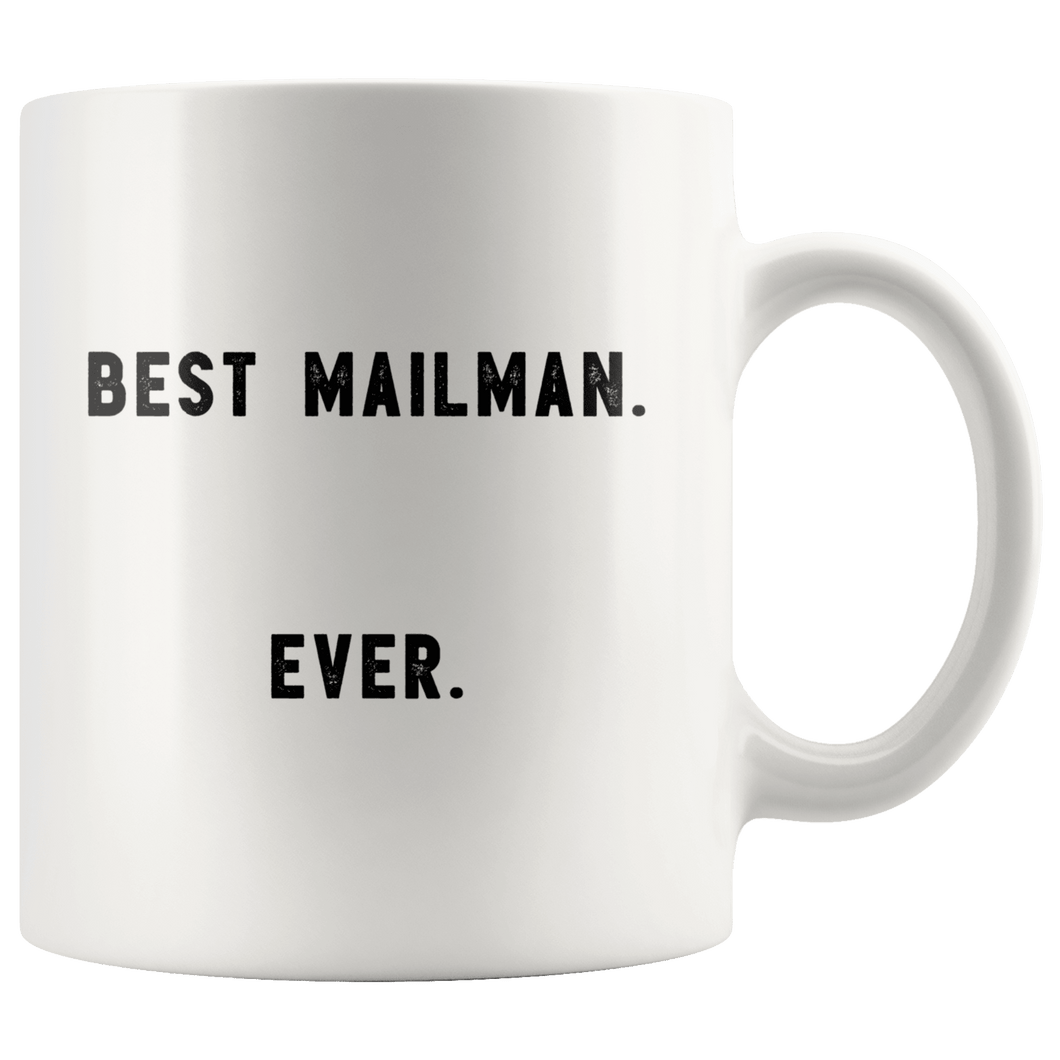 RobustCreative-Best Mailman. Ever. The Funny Coworker Office Gag Gifts White 11oz Mug Gift Idea