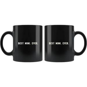 RobustCreative-Best Mimi. Ever. The Funny Coworker Office Gag Gifts Black 11oz Mug Gift Idea