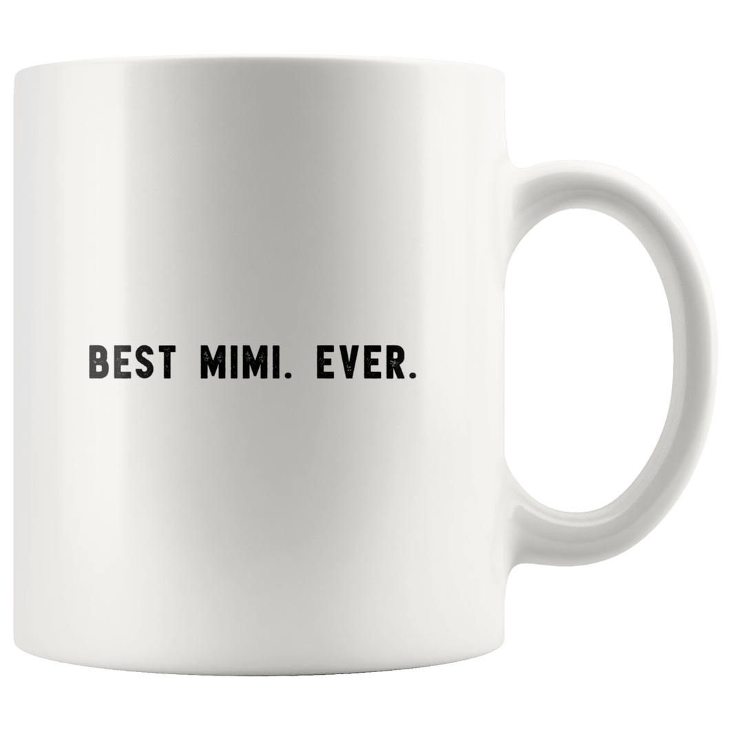RobustCreative-Best Mimi. Ever. The Funny Coworker Office Gag Gifts White 11oz Mug Gift Idea