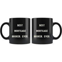 Load image into Gallery viewer, RobustCreative-Best Mortgage Broker. Ever. The Funny Coworker Office Gag Gifts Black 11oz Mug Gift Idea
