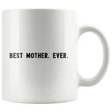 Load image into Gallery viewer, RobustCreative-Best Mother. Ever. The Funny Coworker Office Gag Gifts White 11oz Mug Gift Idea
