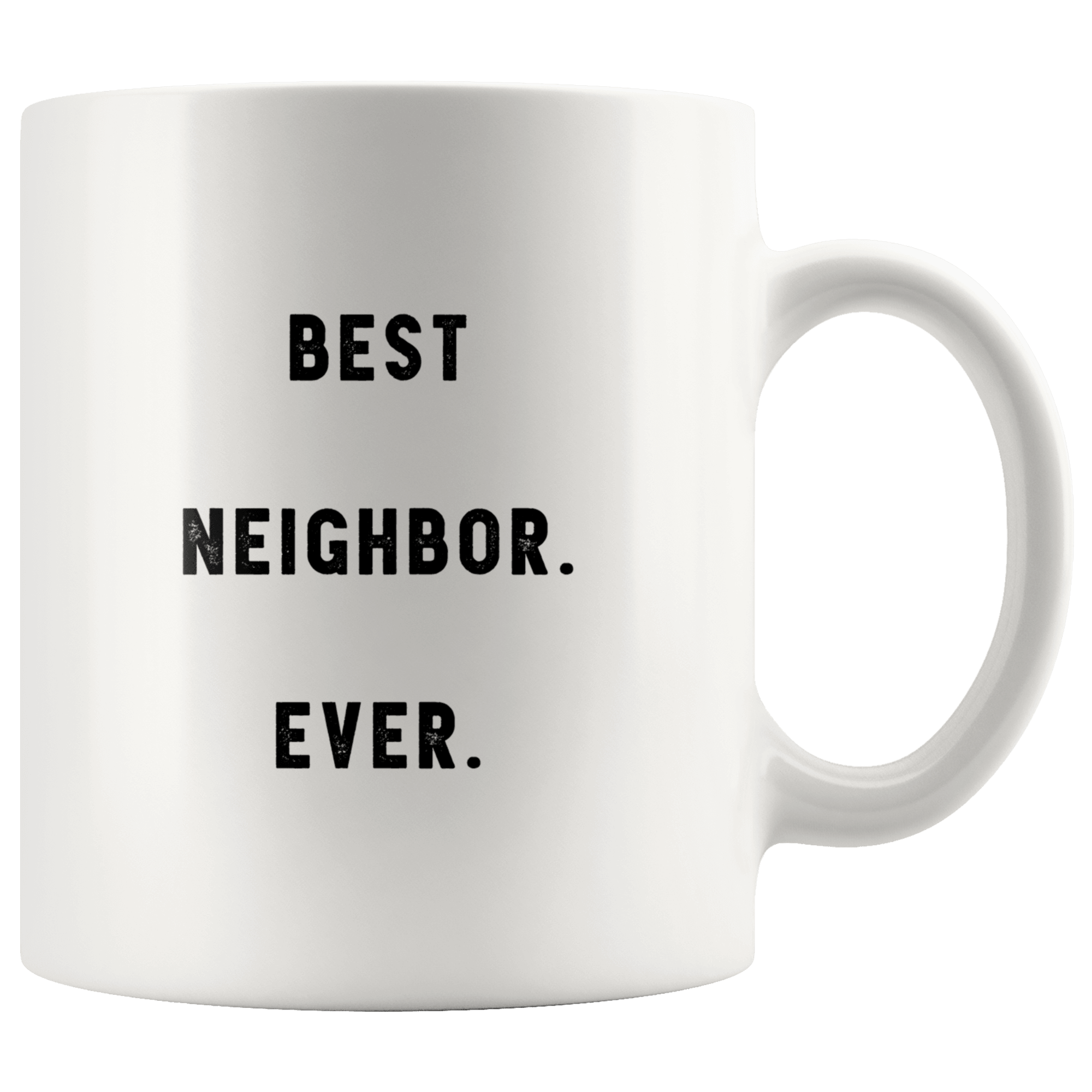 https://robustcreative.com/cdn/shop/products/best-neighbor-ever-the-funny-coworker-office-gag-gifts-white-11oz-mug-gift-idea-robustcreative-18522756_2000x.png?v=1576996407