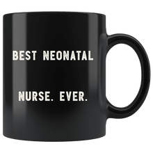 Load image into Gallery viewer, RobustCreative-Best Neonatal Nurse. Ever. The Funny Coworker Office Gag Gifts Black 11oz Mug Gift Idea
