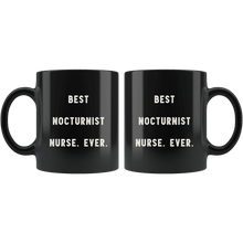 Load image into Gallery viewer, RobustCreative-Best Nocturnist Nurse. Ever. The Funny Coworker Office Gag Gifts Black 11oz Mug Gift Idea
